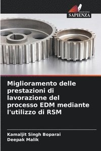 bokomslag Miglioramento delle prestazioni di lavorazione del processo EDM mediante l'utilizzo di RSM