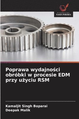 Poprawa wydajności obróbki w procesie EDM przy użyciu RSM