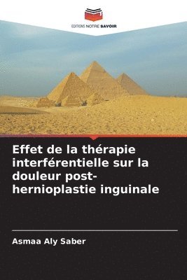 Asmaa Aly Saber - Effet de la thérapie interférentielle sur la douleur post-hernioplastie inguinale, Häftad