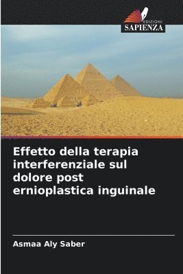 Asmaa Aly Saber - Effetto della terapia interferenziale sul dolore post ernioplastica inguinale, Häftad