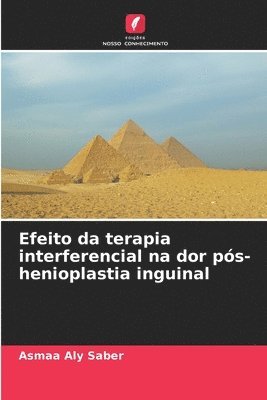 Asmaa Aly Saber - Efeito da terapia interferencial na dor pós-henioplastia inguinal, Häftad