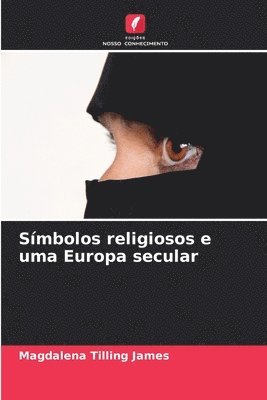 Símbolos religiosos e uma Europa secular