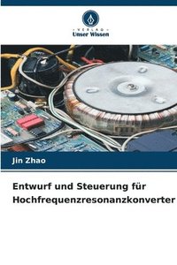 bokomslag Entwurf und Steuerung für Hochfrequenzresonanzkonverter