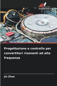 bokomslag Progettazione e controllo per convertitori risonanti ad alta frequenza