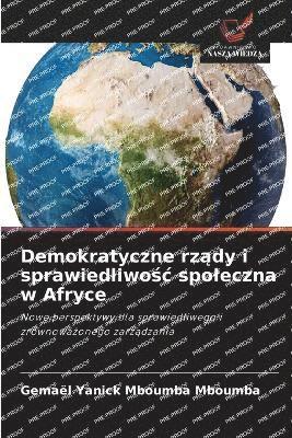 Demokratyczne rządy i sprawiedliwośc spoleczna w Afryce