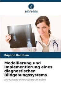 bokomslag Modellierung und Implementierung eines diagnostischen Bildgebungssystems