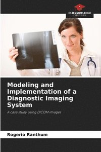 bokomslag Modeling and Implementation of a Diagnostic Imaging System