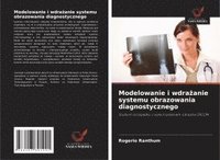 bokomslag Modelowanie i wdra?anie systemu obrazowania diagnostycznego