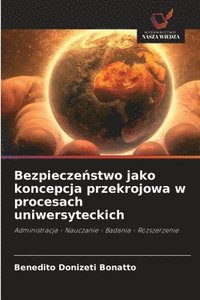 bokomslag Bezpiecze?stwo jako koncepcja przekrojowa w procesach uniwersyteckich