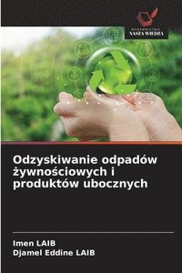 bokomslag Odzyskiwanie odpadów ?ywno?ciowych i produktów ubocznych