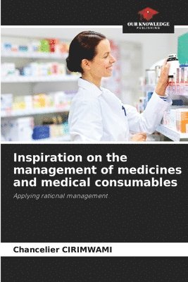 Chancelier Cirimwami - Inspiration on the management of medicines and medical consumables, Häftad