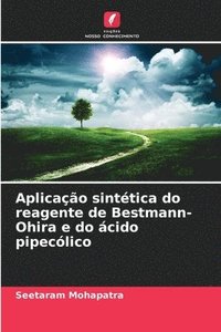 bokomslag Aplicação sintética do reagente de Bestmann-Ohira e do ácido pipecólico