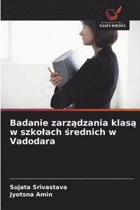 bokomslag Badanie zarz?dzania klas? w szkolach ?rednich w Vadodara