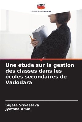 bokomslag Une étude sur la gestion des classes dans les écoles secondaires de Vadodara