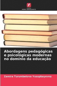 bokomslag Abordagens pedagógicas e psicológicas modernas no domínio da educação
