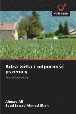 Ahmad Ali, Syed Jawad Ahmad Shah, AHMAD ALI - Rdza żólta i odpornośc pszenicy, Häftad