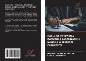 bokomslag Ewolucja I Wyzwania Zwi?zane Z Zarz?dzaniem Jako?ci? W Sektorze Publicznym