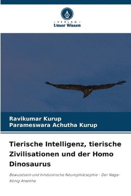 bokomslag Tierische Intelligenz, tierische Zivilisationen und der Homo Dinosaurus