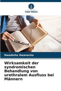 bokomslag Wirksamkeit der syndromischen Behandlung von urethralem Ausfluss bei Männern