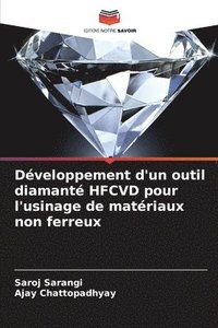 bokomslag Développement d'un outil diamanté HFCVD pour l'usinage de matériaux non ferreux