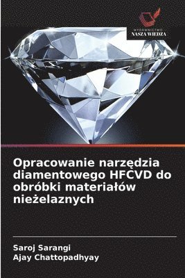 bokomslag Opracowanie narz?dzia diamentowego HFCVD do obróbki materialów nie?elaznych