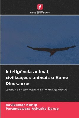 bokomslag Inteligência animal, civilizações animais e Homo Dinosaurus
