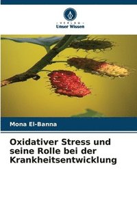 bokomslag Oxidativer Stress und seine Rolle bei der Krankheitsentwicklung
