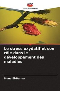 bokomslag Le stress oxydatif et son rôle dans le développement des maladies
