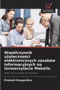 bokomslag Wspólczynnik u?yteczno?ci elektronicznych zasobów informacyjnych na Uniwersytecie Mekelle