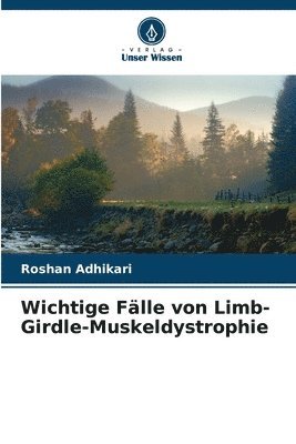 Wichtige Fälle von Limb-Girdle-Muskeldystrophie