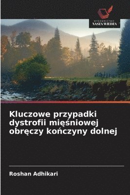 bokomslag Kluczowe przypadki dystrofii mi??niowej obr?czy ko?czyny dolnej