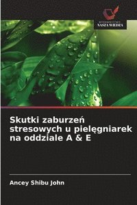 bokomslag Skutki zaburze? stresowych u piel?gniarek na oddziale A & E