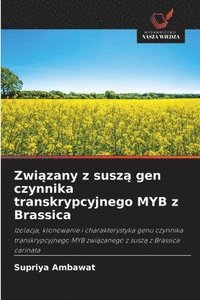 bokomslag Zwi?zany z susz? gen czynnika transkrypcyjnego MYB z Brassica