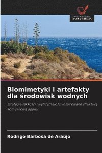 bokomslag Biomimetyki i artefakty dla ?rodowisk wodnych