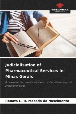 bokomslag Judicialisation of Pharmaceutical Services in Minas Gerais