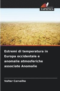bokomslag Estremi di temperatura in Europa occidentale e anomalie atmosferiche associate Anomalie