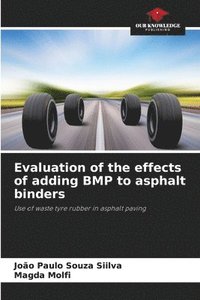bokomslag Evaluation of the effects of adding BMP to asphalt binders