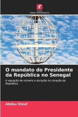 O mandato do Presidente da República no Senegal