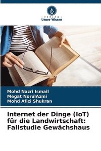 bokomslag Internet der Dinge (IoT) für die Landwirtschaft: Fallstudie Gewächshaus