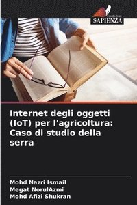 bokomslag Internet degli oggetti (IoT) per l'agricoltura: Caso di studio della serra