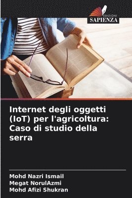 bokomslag Internet degli oggetti (IoT) per l'agricoltura: Caso di studio della serra