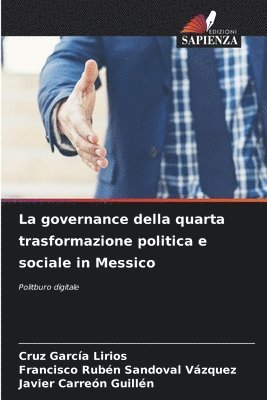 bokomslag La governance della quarta trasformazione politica e sociale in Messico