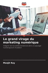 bokomslag Le grand virage du marketing numérique