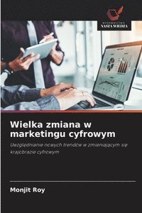 bokomslag Wielka zmiana w marketingu cyfrowym