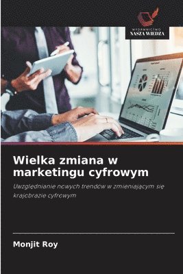 bokomslag Wielka zmiana w marketingu cyfrowym