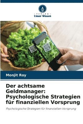 bokomslag Der achtsame Geldmanager: Psychologische Strategien für finanziellen Vorsprung