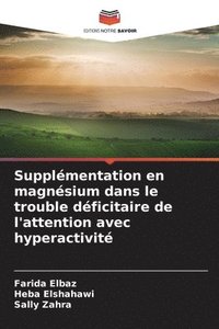 bokomslag Supplémentation en magnésium dans le trouble déficitaire de l'attention avec hyperactivité