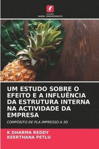 bokomslag Um Estudo Sobre O Efeito E a Influência Da Estrutura Interna Na Actividade Da Empresa