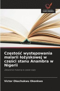 bokomslag Cz?sto?c wyst?powania malarii lo?yskowej w cz??ci stanu Anambra w Nigerii