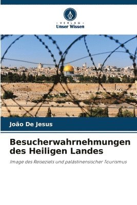 Besucherwahrnehmungen des Heiligen Landes